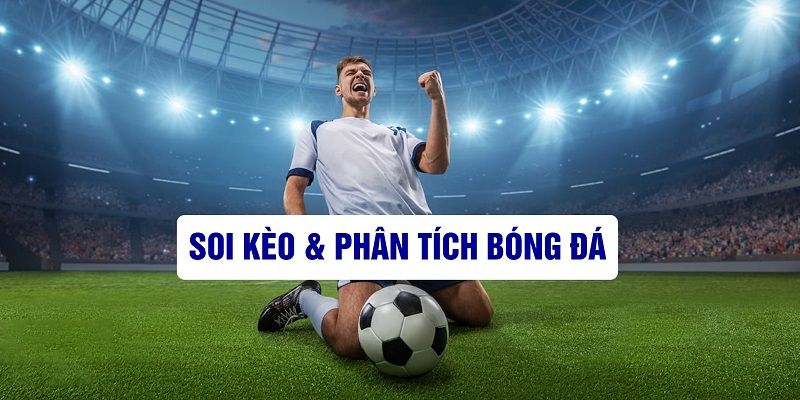 Cách soi kèo bóng đá mang lại tỷ lệ thắng lớn