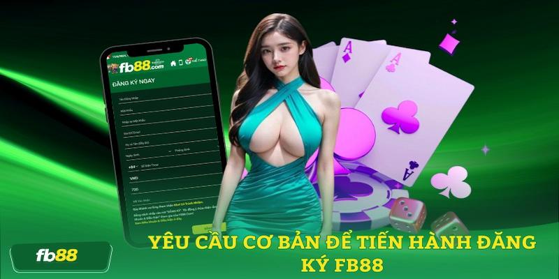 Lưu ý quan trọng cho người mới đăng ký Fb88